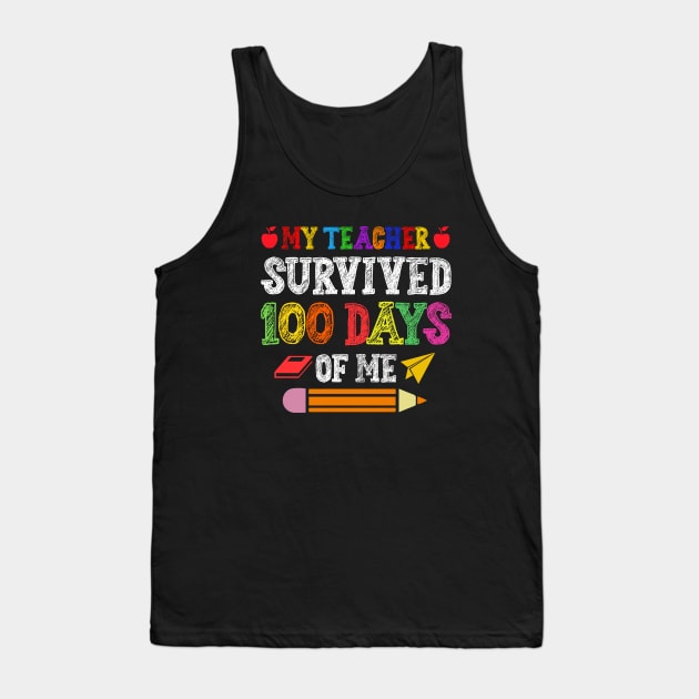 My Teacher Survived 100 Days Of Me Tank Top by busines_night